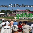 Fantasy Golf Predictions - 2013 Crowne Plaza Invitational