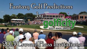 Fantasy Golf Predictions - 2013 Crowne Plaza Invitational