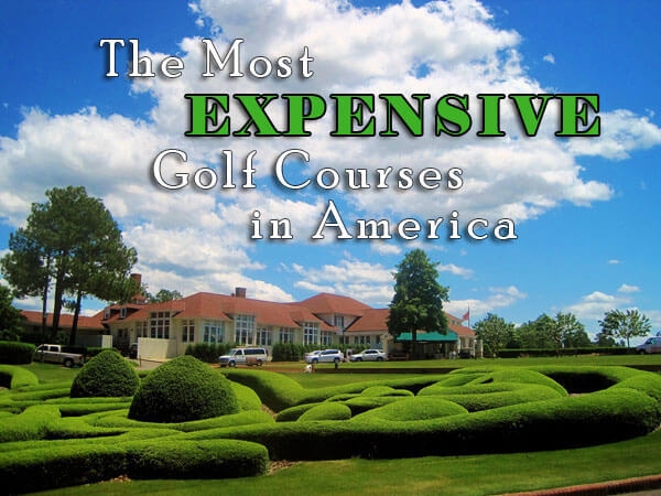 The Most Expensive Golf Courses in America