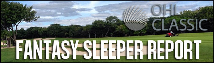 Fantasy-Golf-Sleeper-Report-2015-OHL-Classic-at-Mayakoba