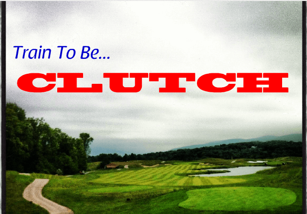 Tips for becoming a clutch golfer - Golficity