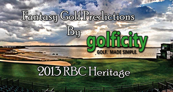 Fantasy Golf Predictions - 2013 RBC Heritage