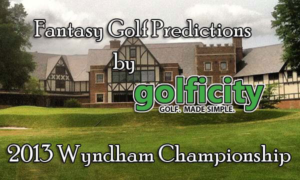 Fantasy Golf Predictions - 2013 Wyndham Championship