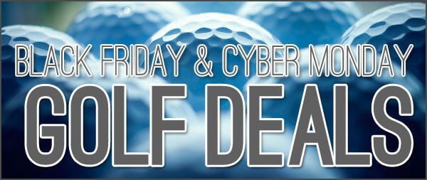 The Best Black Friday & Cyber Monday Golf Deals for 2014