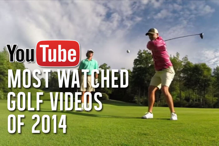 YouTube Most Watched Golf Videos of 2014