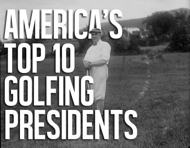 America's Top 10 Golfing Presidents