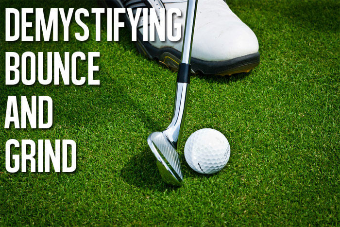 Demystifying Golf Club Bounce and Grind