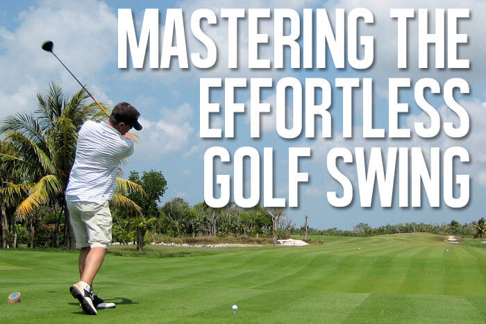 Mastering the Effortless, Slow, and Easy Golf Swing