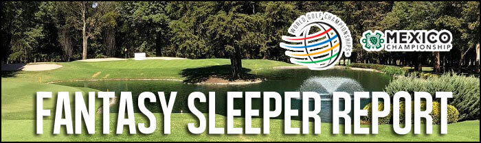 Fantasy-Golf-Sleeper-Report-WGC-Mexico-Championship-Inside-2018